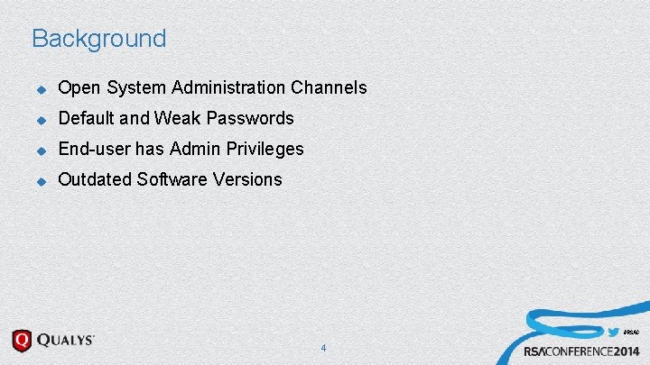 Background u Open System Administration Channels u Default and Weak Passwords u End-user has Background u Open System Administration Channels u Default and Weak Passwords u End-user has