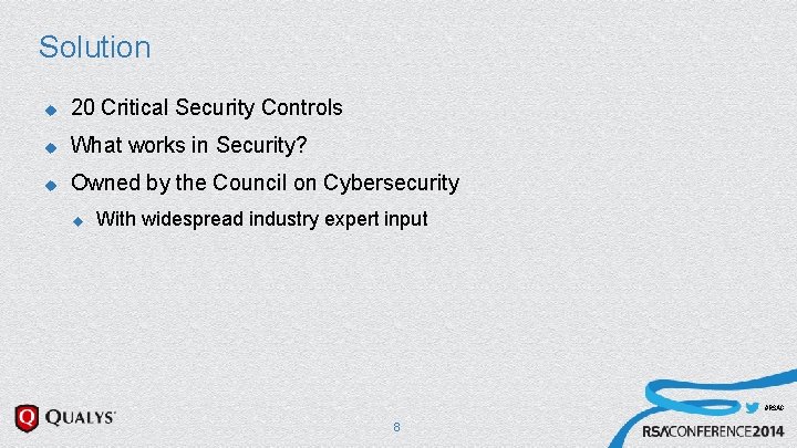 Solution u 20 Critical Security Controls u What works in Security? u Owned by Solution u 20 Critical Security Controls u What works in Security? u Owned by