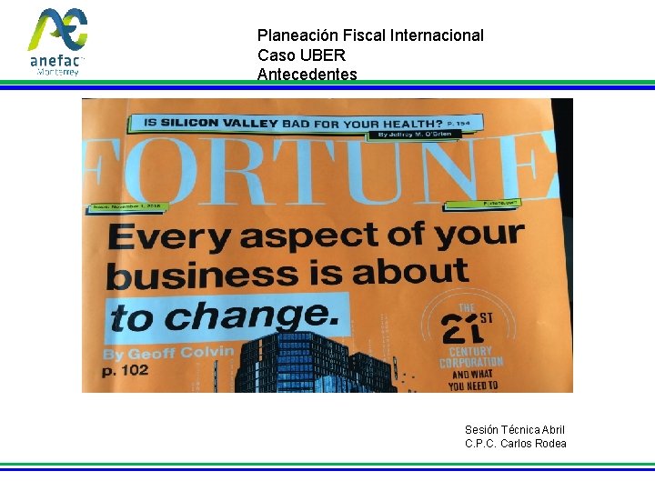 Planeación Fiscal Internacional Caso UBER Antecedentes Sesión Técnica Abril C. P. C. Carlos Rodea