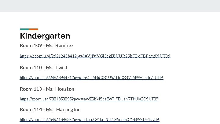 Kindergarten Room 109 - Ms. Ramirez https: //zoom. us/j/2921243841? pwd=Vj. Fu. VGl 0 ckl.