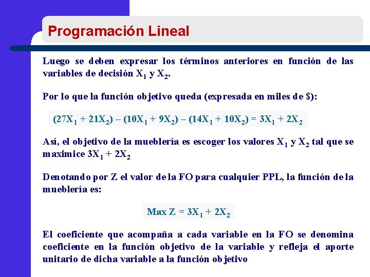 Programación Lineal Luego se deben expresar los términos anteriores en función de las variables