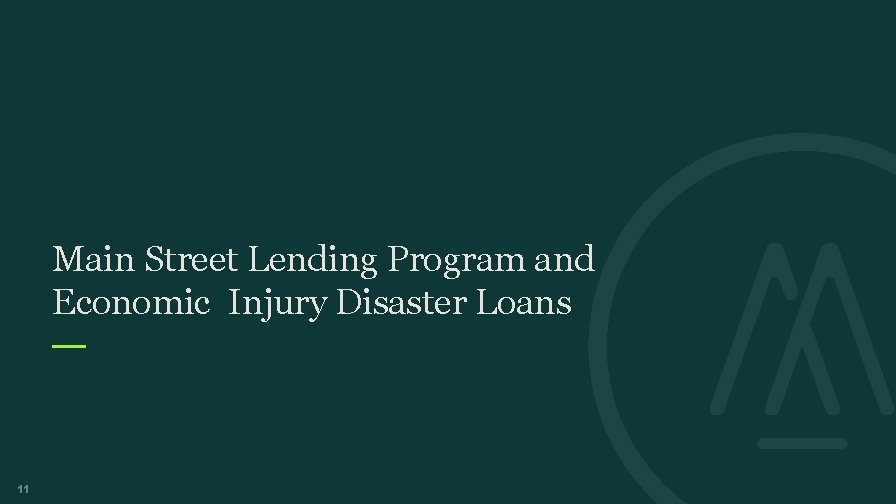 Main Street Lending Program and Economic Injury Disaster Loans 11 Main Street Lending Program and Economic Injury Disaster Loans 11