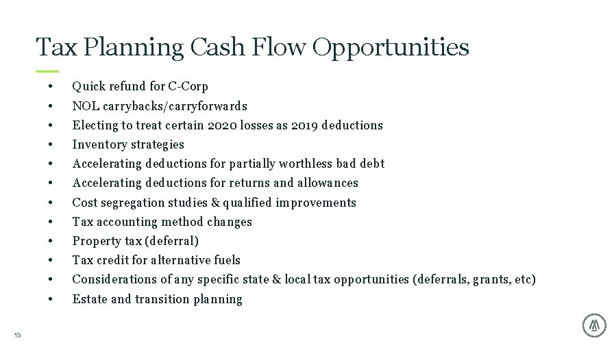 Tax Planning Cash Flow Opportunities • • • 19 Quick refund for C-Corp NOL Tax Planning Cash Flow Opportunities • • • 19 Quick refund for C-Corp NOL