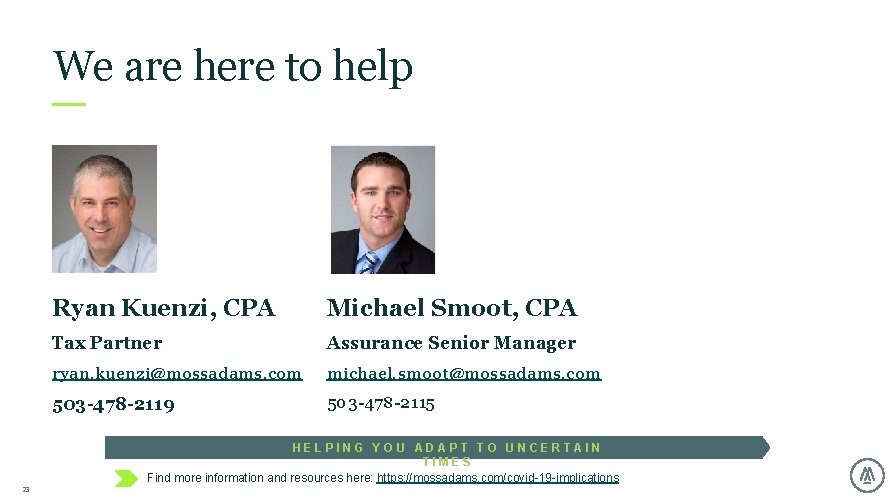 We are here to help Ryan Kuenzi, CPA Michael Smoot, CPA Tax Partner Assurance We are here to help Ryan Kuenzi, CPA Michael Smoot, CPA Tax Partner Assurance