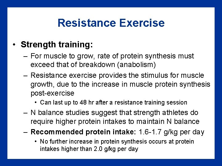 Resistance Exercise • Strength training: – For muscle to grow, rate of protein synthesis