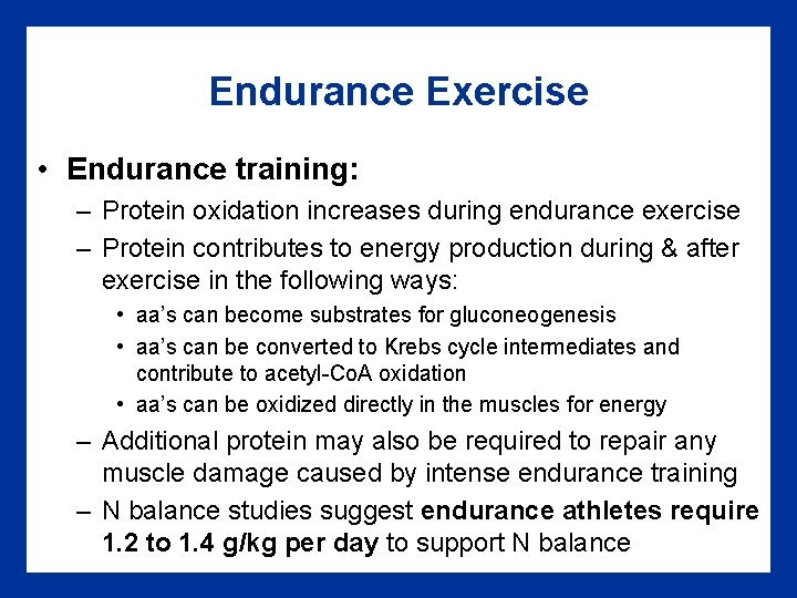 Endurance Exercise • Endurance training: – Protein oxidation increases during endurance exercise – Protein