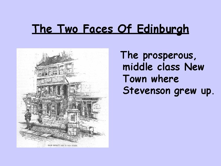 The Two Faces Of Edinburgh The prosperous, middle class New Town where Stevenson grew