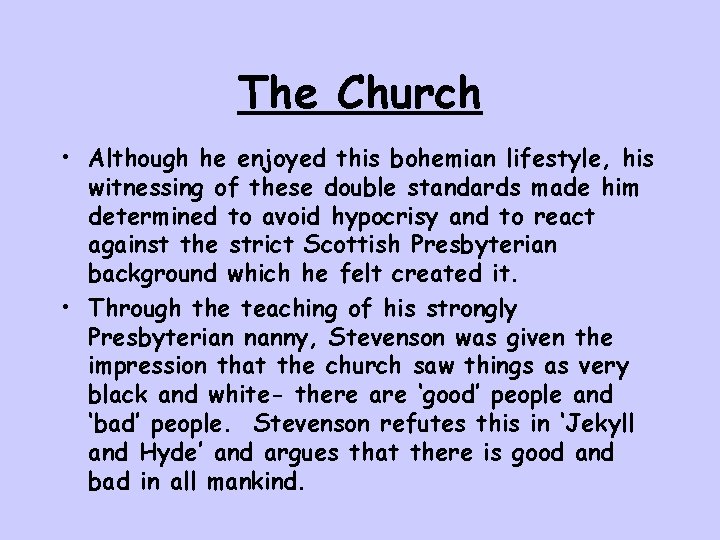 The Church • Although he enjoyed this bohemian lifestyle, his witnessing of these double