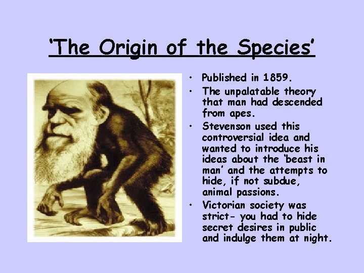 ‘The Origin of the Species’ • Published in 1859. • The unpalatable theory that