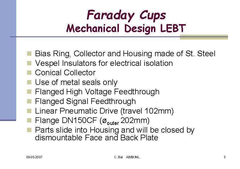 Faraday Cups Mechanical Design LEBT n n n n n Bias Ring, Collector and