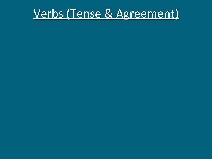 Verbs (Tense & Agreement) 