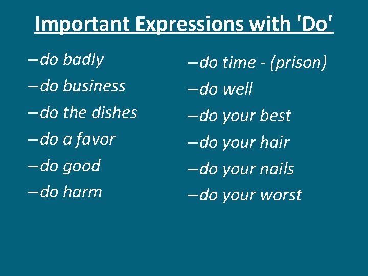 Important Expressions with 'Do' – do badly – do business – do the dishes
