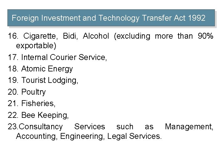 Foreign Investment and Technology Transfer Act 1992 16. Cigarette, Bidi, Alcohol (excluding more than