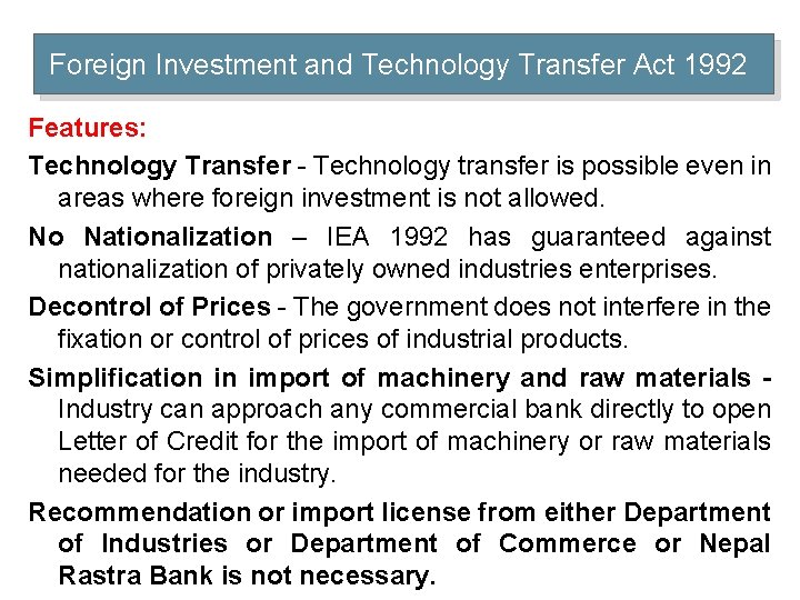 Foreign Investment and Technology Transfer Act 1992 Features: Technology Transfer - Technology transfer is