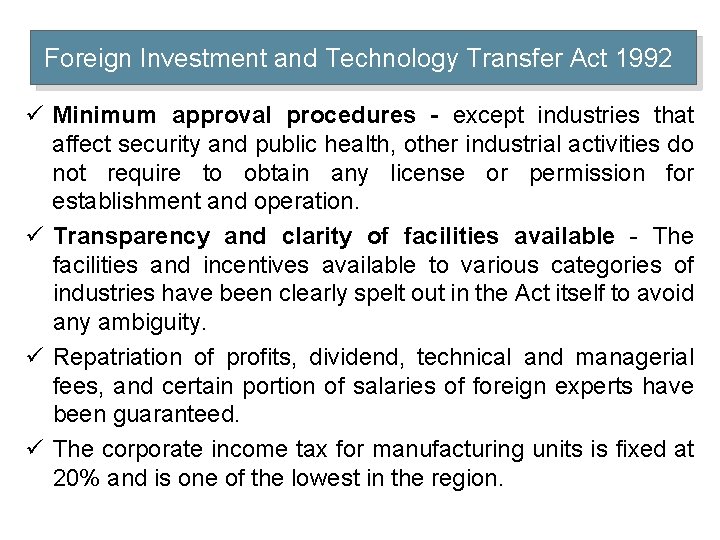 Foreign Investment and Technology Transfer Act 1992 ü Minimum approval procedures - except industries