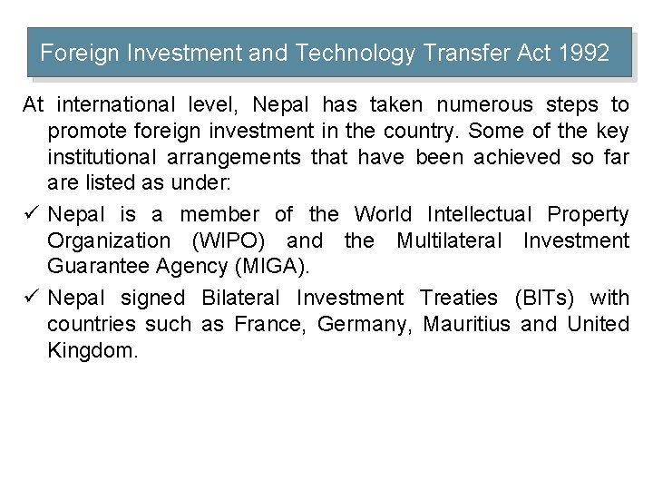 Foreign Investment and Technology Transfer Act 1992 At international level, Nepal has taken numerous