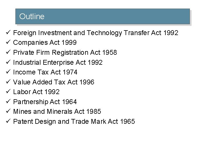 Outline ü ü ü ü ü Foreign Investment and Technology Transfer Act 1992 Companies