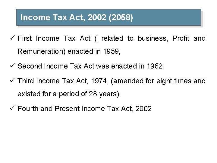 Income Tax Act, 2002 (2058) ü First Income Tax Act ( related to business,