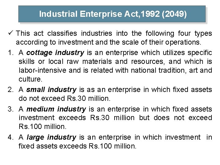 Industrial Enterprise Act, 1992 (2049) ü This act classifies industries into the following four