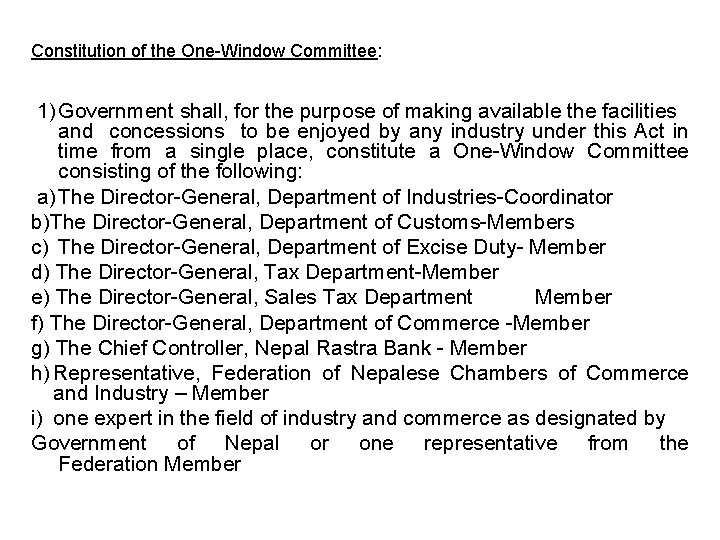 Constitution of the One-Window Committee: 1) Government shall, for the purpose of making available