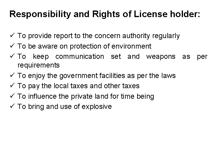 Responsibility and Rights of License holder: ü To provide report to the concern authority