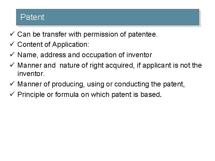 Patent ü ü Can be transfer with permission of patentee. Content of Application: Name,