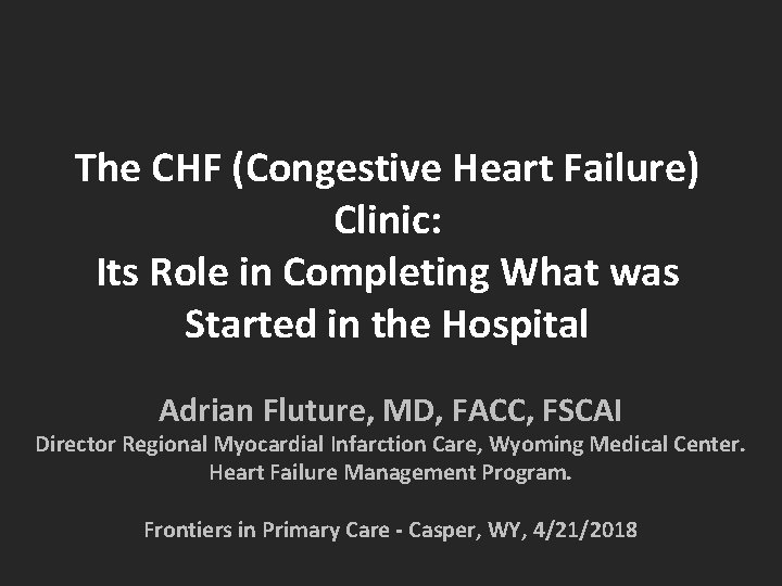 The CHF (Congestive Heart Failure) Clinic: Its Role in Completing What was Started in The CHF (Congestive Heart Failure) Clinic: Its Role in Completing What was Started in
