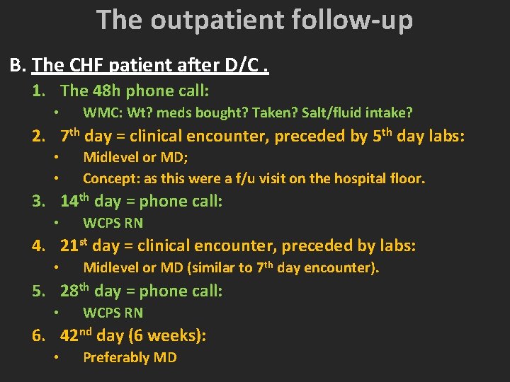 The outpatient follow-up B. The CHF patient after D/C. 1. The 48 h phone The outpatient follow-up B. The CHF patient after D/C. 1. The 48 h phone