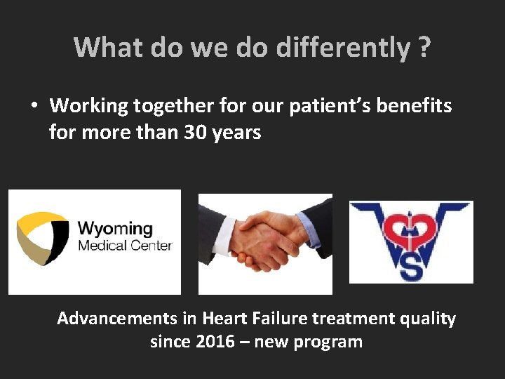 What do we do differently ? • Working together for our patient’s benefits for What do we do differently ? • Working together for our patient’s benefits for