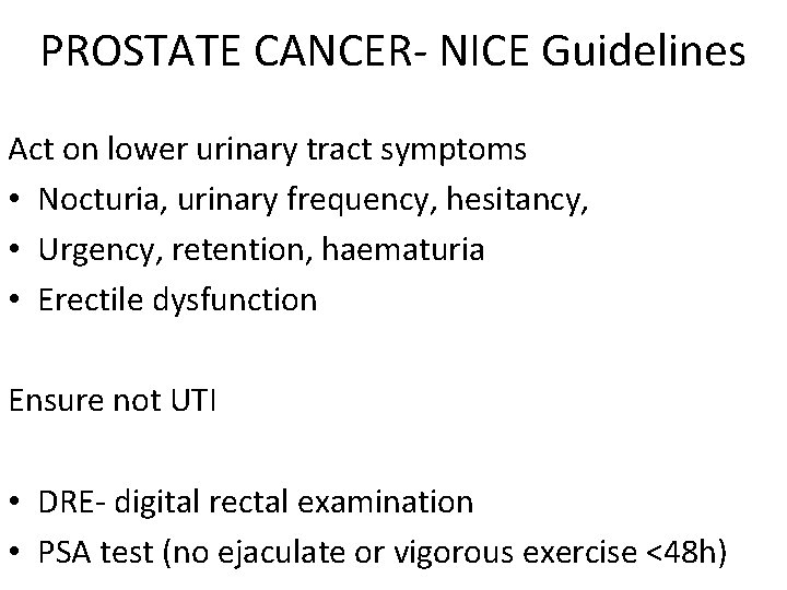 PROSTATE CANCER- NICE Guidelines Act on lower urinary tract symptoms • Nocturia, urinary frequency,