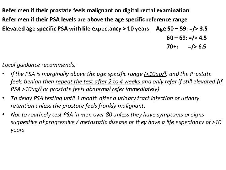 Refer men if their prostate feels malignant on digital rectal examination Refer men if