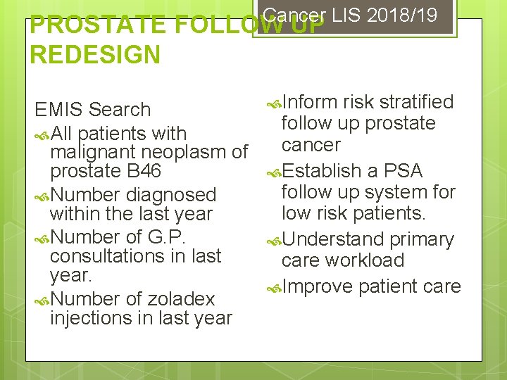 Cancer LIS 2018/19 PROSTATE FOLLOW UP REDESIGN EMIS Search All patients with malignant neoplasm