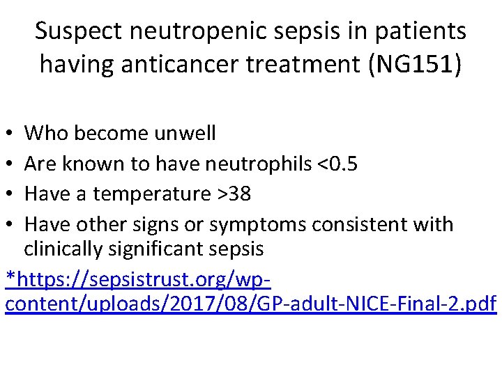 Suspect neutropenic sepsis in patients having anticancer treatment (NG 151) Who become unwell Are