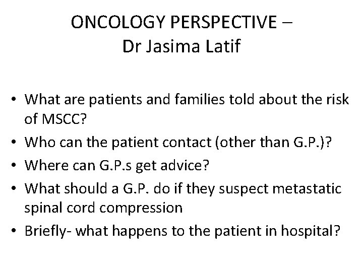 ONCOLOGY PERSPECTIVE – Dr Jasima Latif • What are patients and families told about