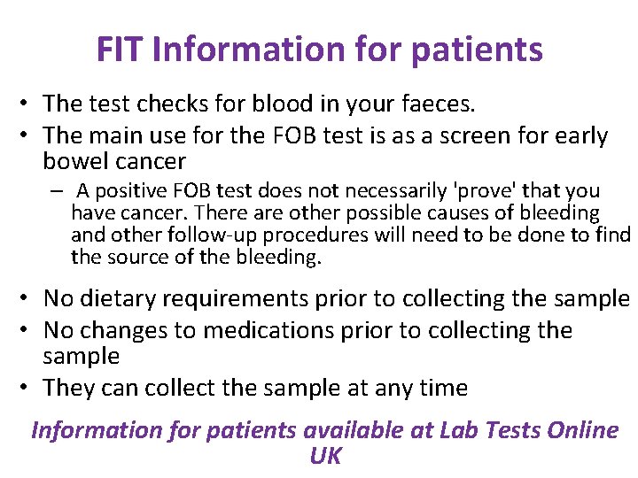 FIT Information for patients • The test checks for blood in your faeces. •