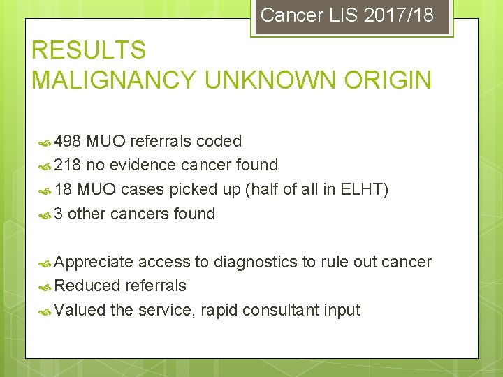 Cancer LIS 2017/18 RESULTS MALIGNANCY UNKNOWN ORIGIN 498 MUO referrals coded 218 no evidence
