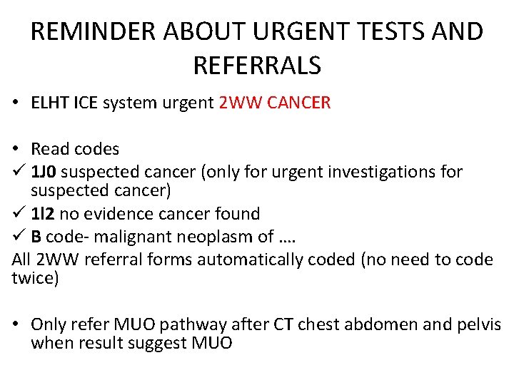 REMINDER ABOUT URGENT TESTS AND REFERRALS • ELHT ICE system urgent 2 WW CANCER