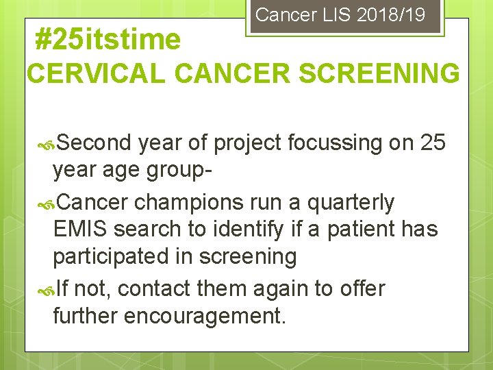 #25 itstime Cancer LIS 2018/19 CERVICAL CANCER SCREENING Second year of project focussing on