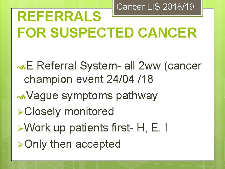 Cancer LIS 2018/19 REFERRALS FOR SUSPECTED CANCER E Referral System- all 2 ww (cancer