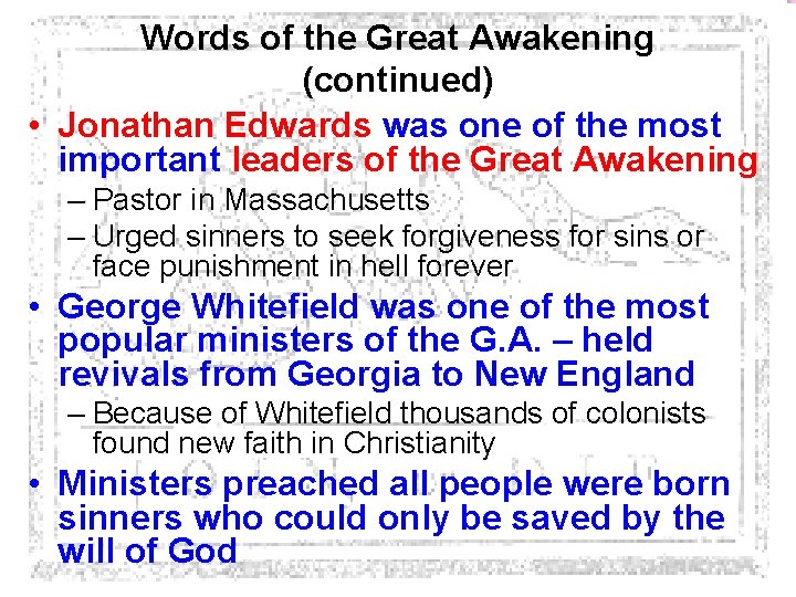 Words of the Great Awakening (continued) • Jonathan Edwards was one of the most