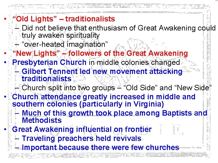  • “Old Lights” – traditionalists – Did not believe that enthusiasm of Great