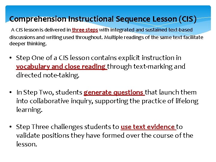 Comprehension Instructional Sequence Lesson (CIS) A CIS lesson is delivered in three steps with