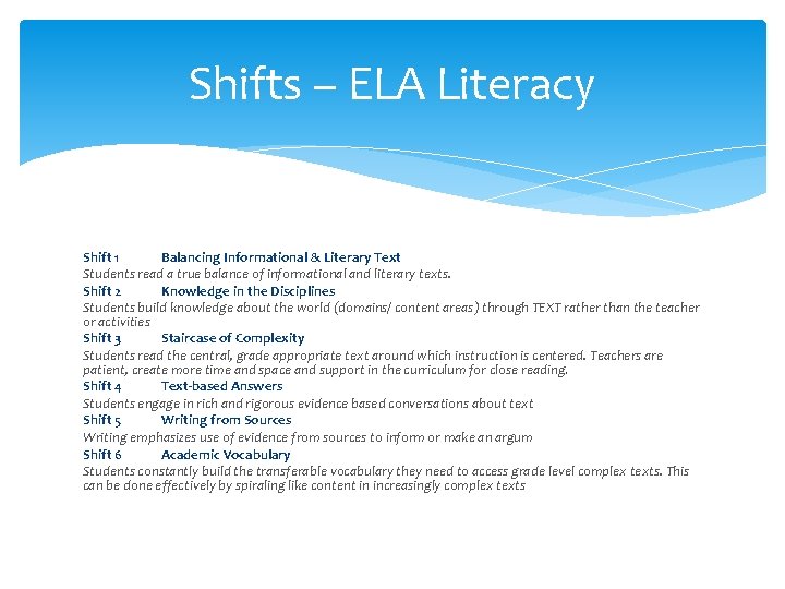 Shifts – ELA Literacy Shift 1 Balancing Informational & Literary Text Students read a