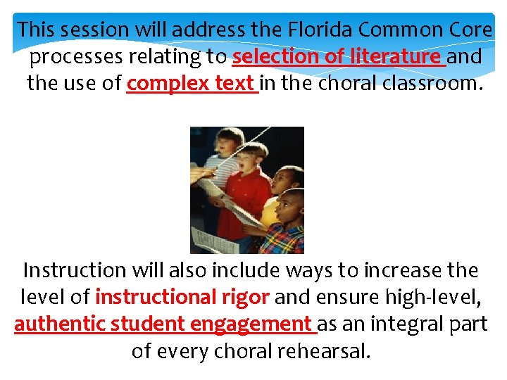 This session will address the Florida Common Core processes relating to selection of literature