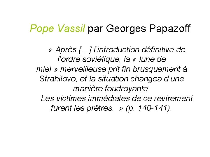 Pope Vassil par Georges Papazoff « Après […] l’introduction définitive de l’ordre soviétique, la