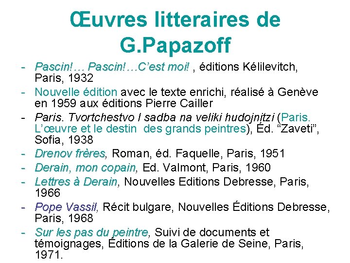 Œuvres litteraires de G. Papazoff - Pascin!…C’est moi! , éditions Kélilevitch, Pascin!…C’est moi! Paris,