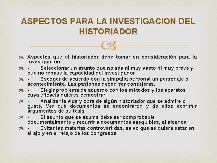 ASPECTOS PARA LA INVESTIGACION DEL HISTORIADOR Aspectos que el historiador debe tomar en consideración