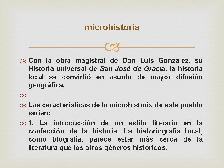 microhistoria Con la obra magistral de Don Luis González, su Historia universal de San