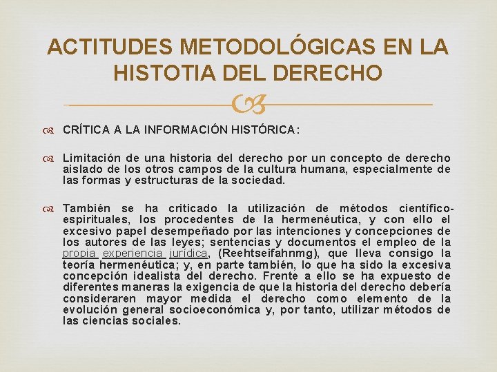 ACTITUDES METODOLÓGICAS EN LA HISTOTIA DEL DERECHO CRÍTICA A LA INFORMACIÓN HISTÓRICA: Limitación de