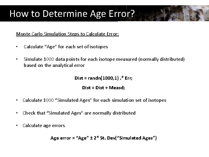 How to Determine Age Error? Monte Carlo Simulation Steps to Calculate Error: • Calculate